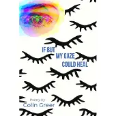 If but My Gaze Could Heal