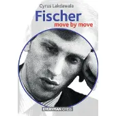 Everyman Chess Fischer: Move by Move
