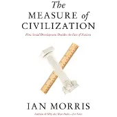 Princeton University Press The Measure of Civilization: How Social Development Decides the Fate of Nations
