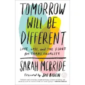 Tomorrow Will Be Different: Love, Loss, and the Fight for Trans Equality