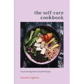 The Self-Care Cookbook: Easy Healing Plant-Based Recipes
