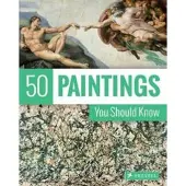Prestel Publishing 50 Paintings You Should Know