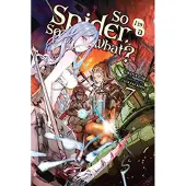 McKeon, Jenny So I'm a Spider, So What?, Vol. 7 (light novel)