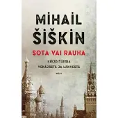 WSOY Mihail Šiškin: Sota vai rauha