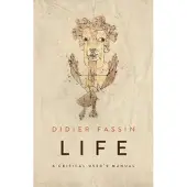 Life - A Critical User's Manual
