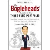 The Bogleheads' Guide to the Three-Fund Portfolio - How a Simple Portfolio of Three Total Market Index Funds Outperforms Most In