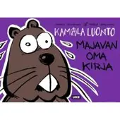 Like Kustannus Oy Kamala luonto - majavan oma kirja