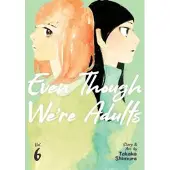 Seven Seas Entertainment Even Though We're Adults Vol. 6