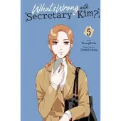 Little, Brown and Company What's Wrong with Secretary Kim?, Vol. 5