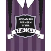 Readme.fi Oy Wednesday : Addamsin perheen tytär