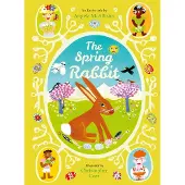 Quarto Publishing Plc Spring Rabbit: An Easter tale