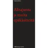Jokela, Alitajunta ja muita epäkäsitteitä - Valikoituja esseitä
