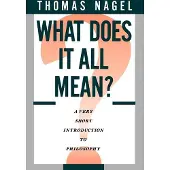 Oxford University Press What Does It All Mean: A Very Short Introduction to Philosophy