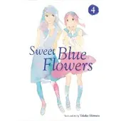 Viz Media, Subs. of Shogakukan Inc Sweet Blue Flowers, Vol. 4