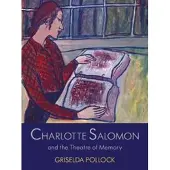 Book Charlotte Salomon and the Theatre of Memory