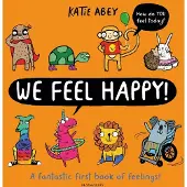 BLOOMSBURY We Feel Happy: A fantastic first book of feelings!