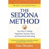 BOKUS The Sedona Method: Your Key to Lasting Happiness, Success, Peace and Emotional Well-being