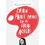 Laurence King Publishing Draw Paint Print like the Great Artists