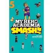 Viz Media, Subs. of Shogakukan Inc My Hero Academia: Smash!!, Vol. 5
