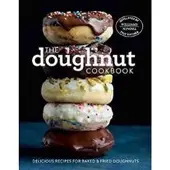 The Doughnut Cookbook: Easy Recipes for Baked and Fried Doughnuts