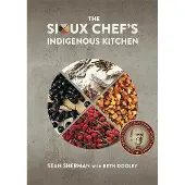 The Sioux Chef's Indigenous Kitchen