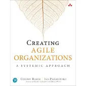 Creating Agile Organizations: A Systemic Approach