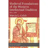 Medieval Foundations of the Western Intellectual Tradition 400-1400