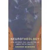 Columbia University Press Neurotheology - How Science Can Enlighten Us About Spirituality