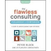 The Flawless Consulting Fieldbook & Companion