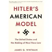 Hitler's American Model: The United States and the
