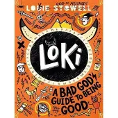 Loki: A Bad God's Guide to Being Good