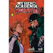 Viz Media, Subs. of Shogakukan Inc My Hero Academia: Vigilantes, Vol. 4