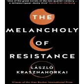 The Melancholy of Resistance