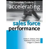The Complete Guide to Accelerating Sales Force Performance