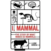 I, Mammal