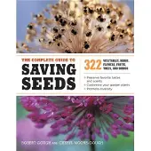 Complete Guide to Saving Seeds