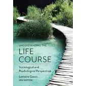 Understanding the Life Course - Sociological and Psychological Perspectives