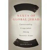 Columbia University Press Nexus of Global Jihad - Understanding Cooperation Among Terrorist Actors