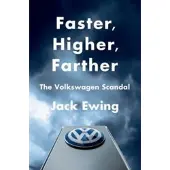 W. W. Norton & Company Faster, Higher, Farther - The Volkswagen Scandal
