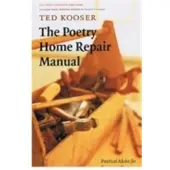 Poetry Home Repair Manual: Practical Advice for Beginning Poets