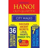 Vietnam. Hanoi Old Quarter, City Walks (Travel Guide)