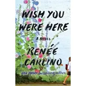 Wish You Were Here - A Novel