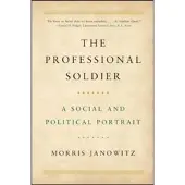FREE PRESS The Professional Soldier: A Social and Political Portrait