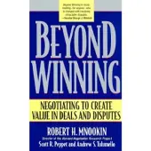 Harvard University Press Beyond Winning - Negotiating to Create Value in Deals and Disputes