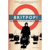 Book Britpop! - Cool Britannia And The Spectacular Demise Of English Rock