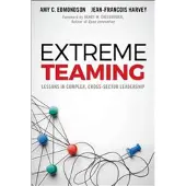 Extreme Teaming: Lessons in Complex, Cross-Sector Leadership