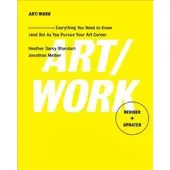 FREE PRESS Art/Work - Revised & Updated: Everything You Need to Know (and Do) as You Pursue Your Art Career