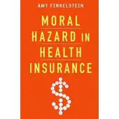 Columbia University Press Moral Hazard in Health Insurance