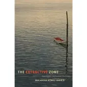 Book The Extractive Zone - Social Ecologies and Decolonial Perspectives