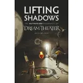 Book Lifting Shadows The Authorized Biography of Dream Theater
